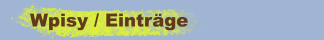 Wpisy / Eintr&auml;ge